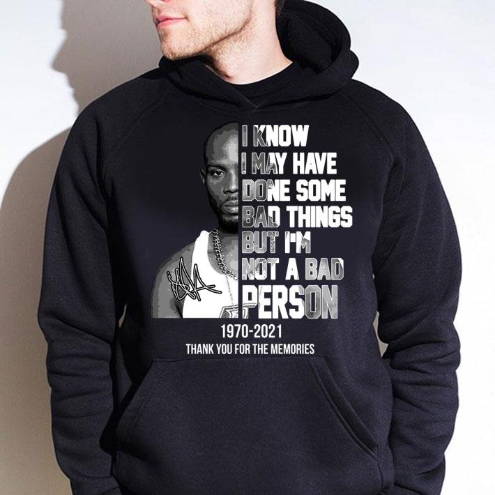 I know I may have done some bad things but i'm not a bad person 1970-2021 t-shirt hoodie