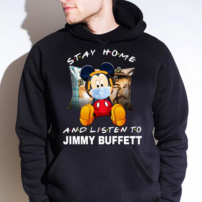 Mickey Mouse Stay Home And Listen To Jimmy Buffett t-shirt hoodie