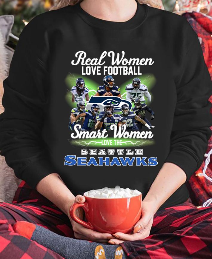 Real Women love football smart Women love the Seattle Seahawks t-shirt sweatshirt