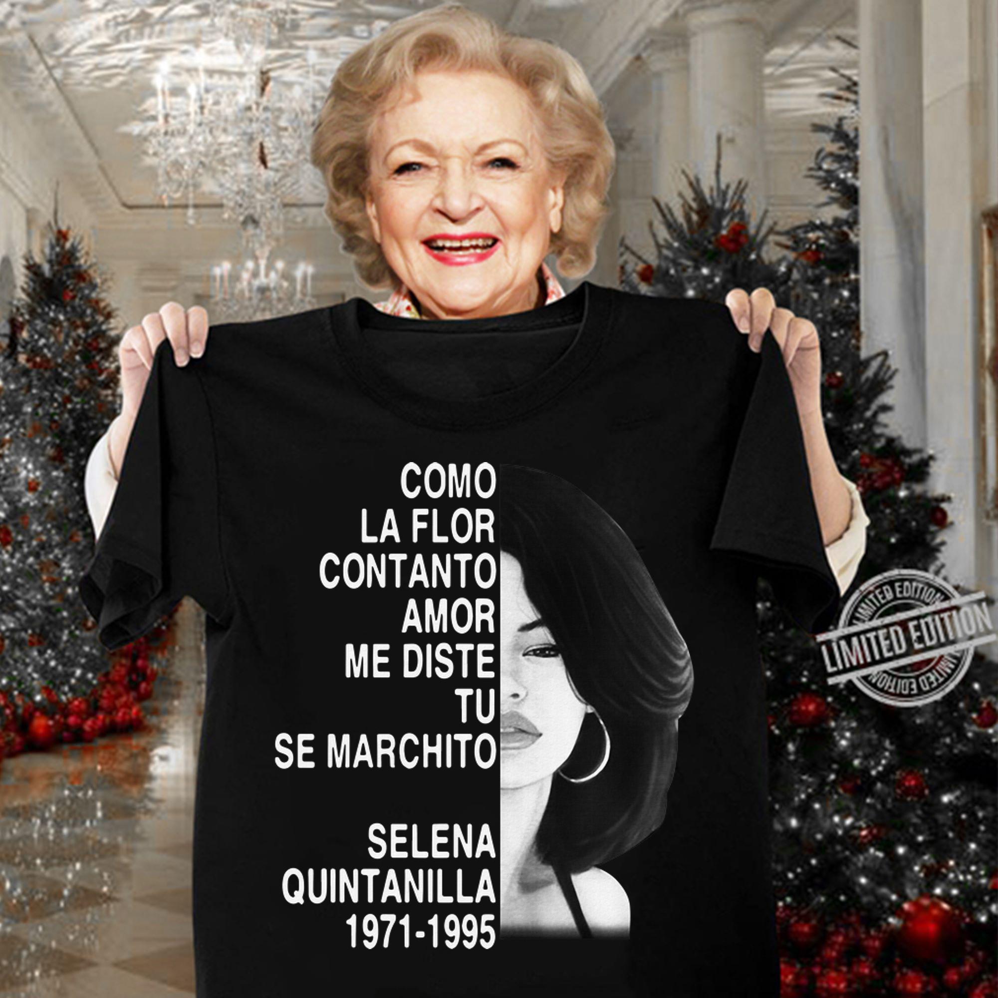 Como la flor con tanto amor me diste tu se marchito Selena Quintanilla t-shirt woman shirt
