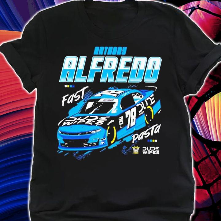 Anthony Alfredo Fast 78 Dude Wipes Pasta shirt t-shirt shirt