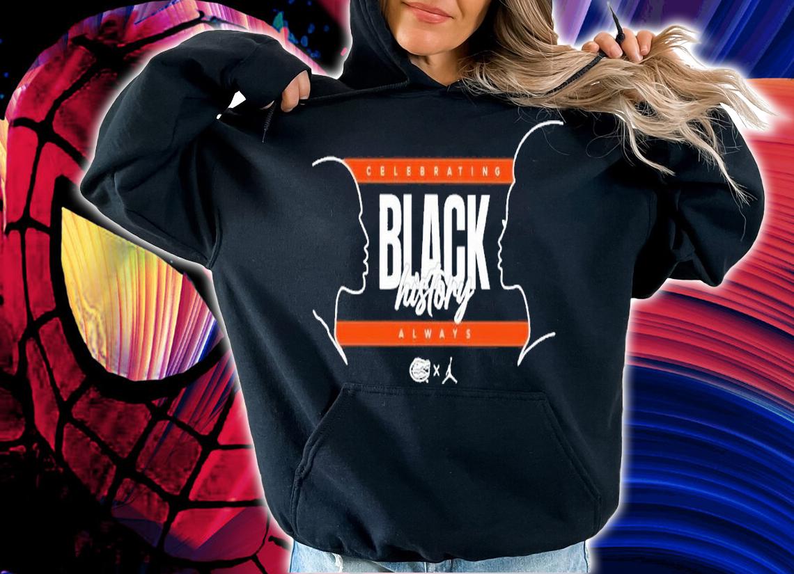 Celebrating Black history always shirt t-shirt hoodie