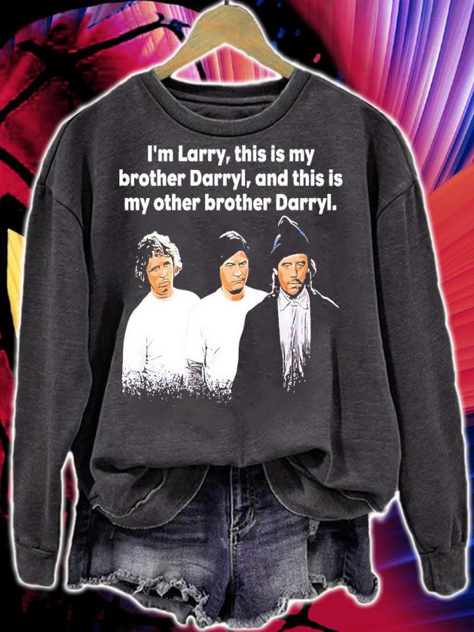 I'm Larry this is my borther Darryl shirt t-shirt sweatshirt