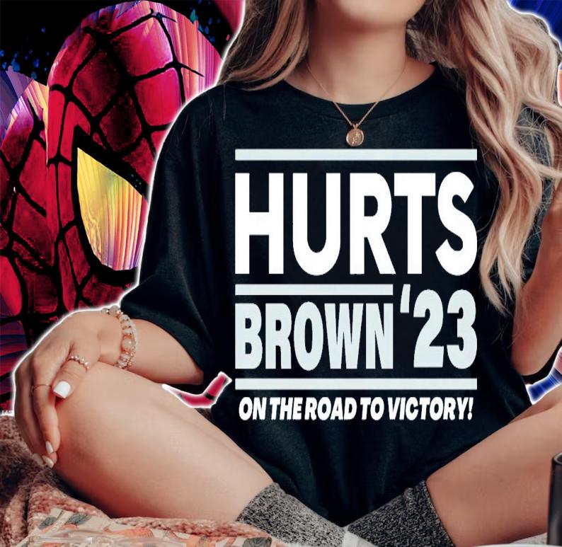 Hurts - Brown '23 on the road to victory shirt t-shirt woman shirt