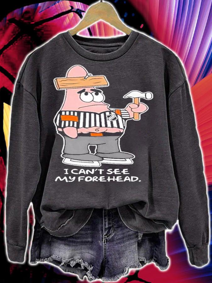 I Can't See My Forehead Shirt t-shirt sweatshirt