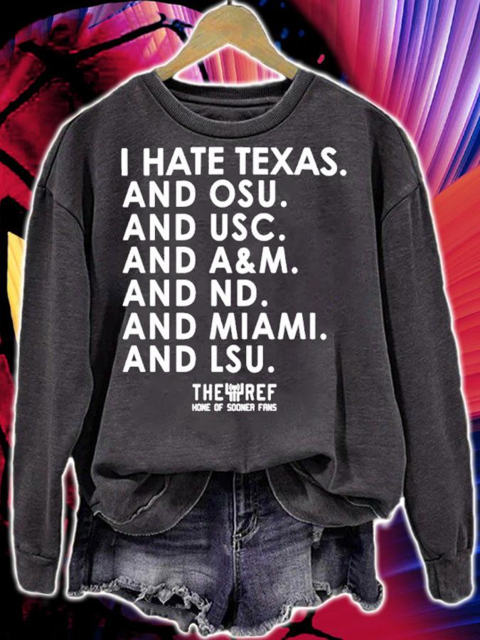 I Hate Texas And OSY And USC And A&M And ND And Miami And LSU Shirt t-shirt sweatshirt