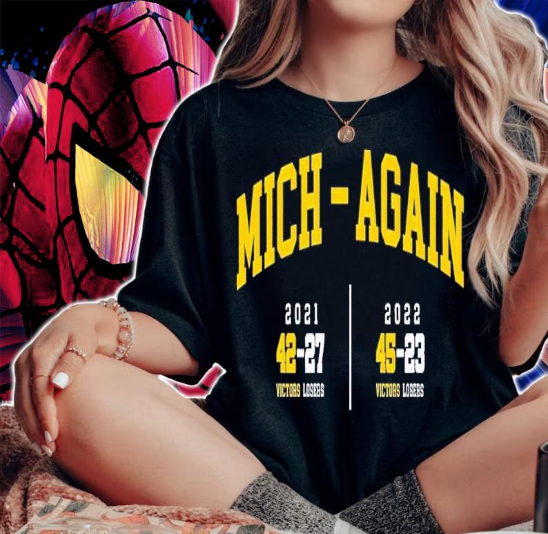 Mich again 2021 42-27 Victors losers 2022 45-23 victors losers shirt t-shirt woman shirt