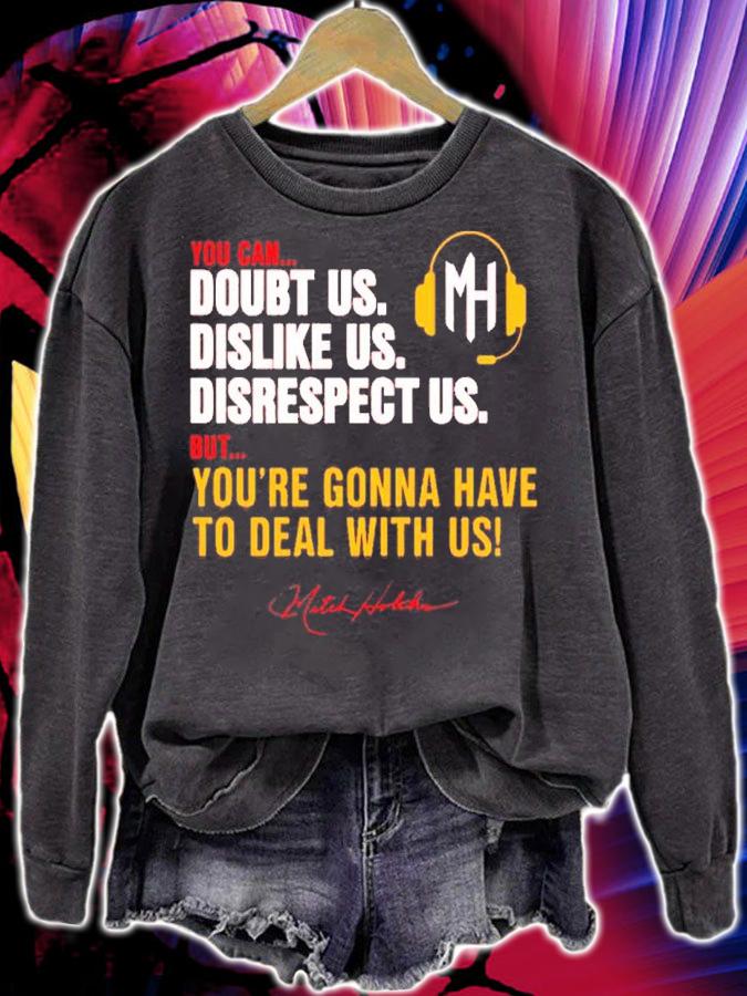 Mitch Holthus You Can Doubt Us Dislike Us Disrespect Us Shirt t-shirt