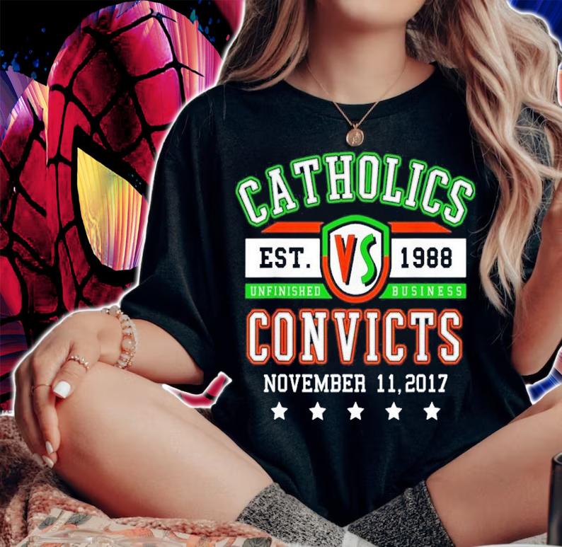 Catholics Vs Convicts Est 1988 Unfinished Business Shirt t-shirt woman shirt