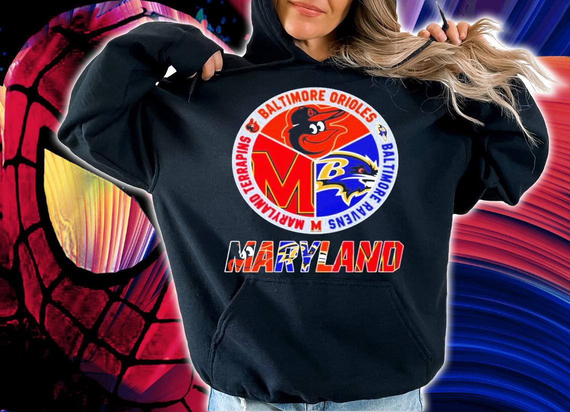 Maryland Baltimore Orioles Baltimore Ravens Maryland Terrapins shirt t-shirt hoodie