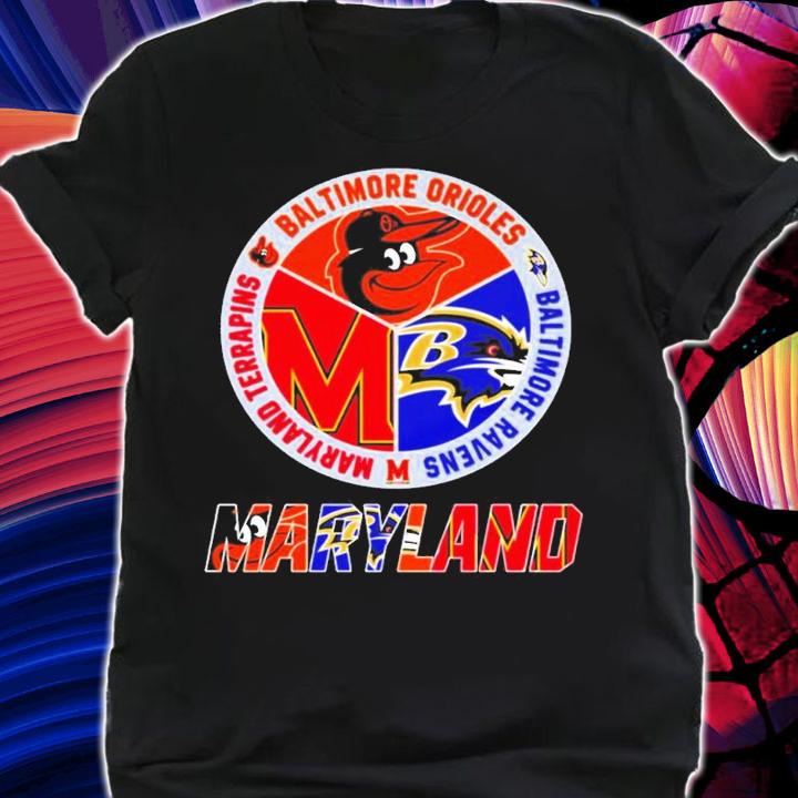 Maryland Baltimore Orioles Baltimore Ravens Maryland Terrapins shirt t-shirt shirt