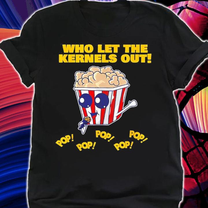 Popcorn who let the Kernels out shirt t-shirt shirt