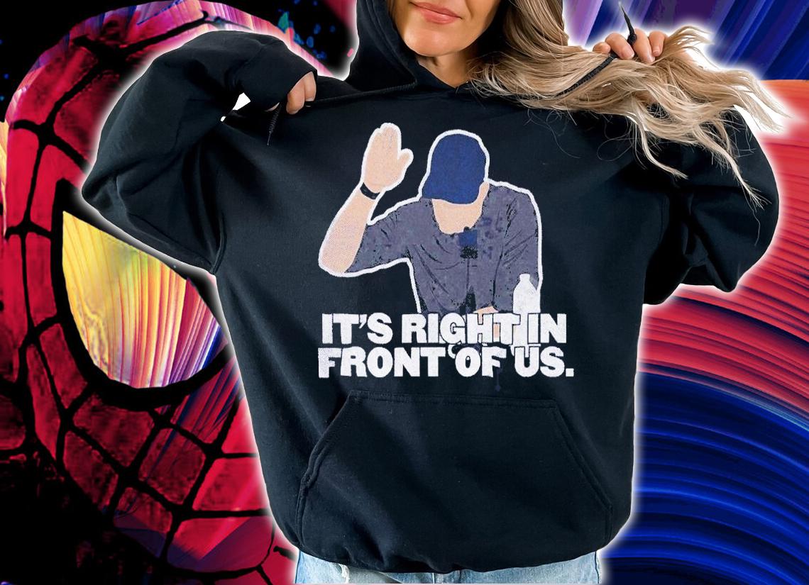 It's right in front of us 2022 Yanks shirt t-shirt