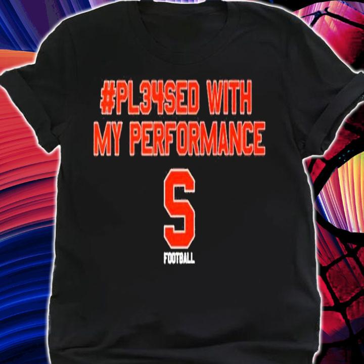 Sean Tucker #Pl34sed With My Performance Shirt t-shirt