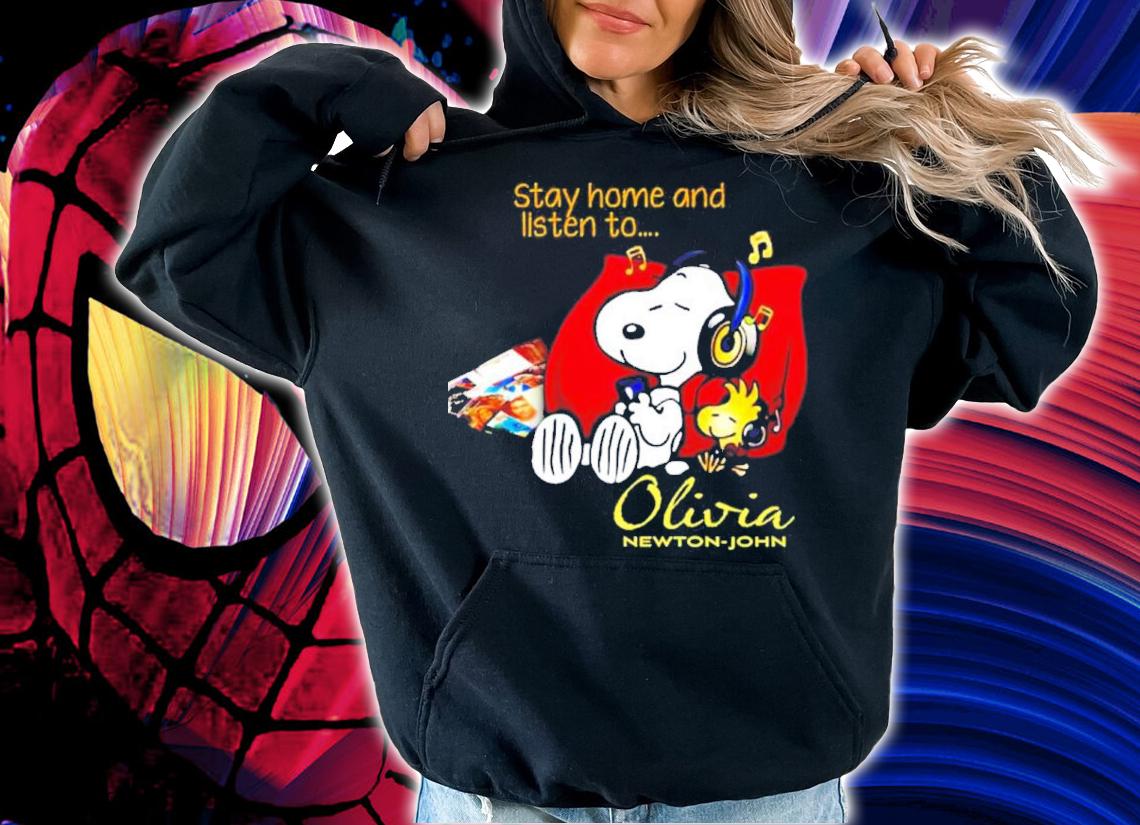 Snoopy Stay Home And Listen To Olivia Newton-John Shirt t-shirt hoodie