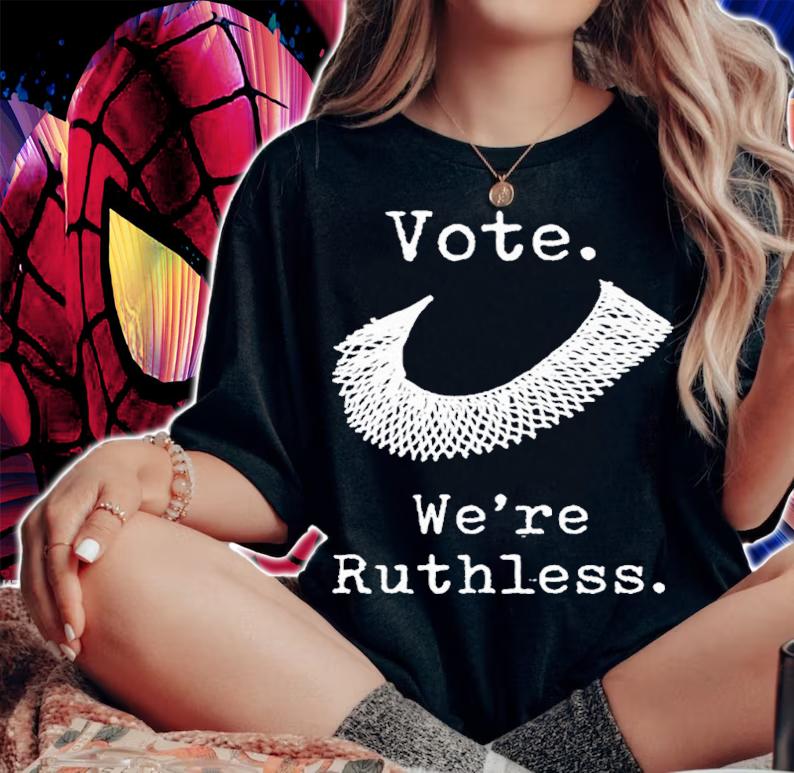 Vote Were Ruthless T-shirt t-shirt woman shirt