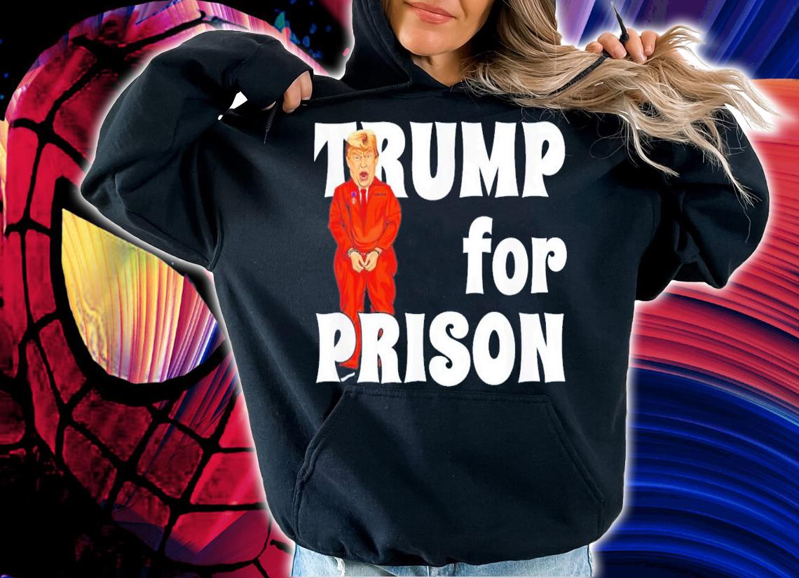 FBI Searches Trump's House Trump For Prison T-Shirt t-shirt hoodie
