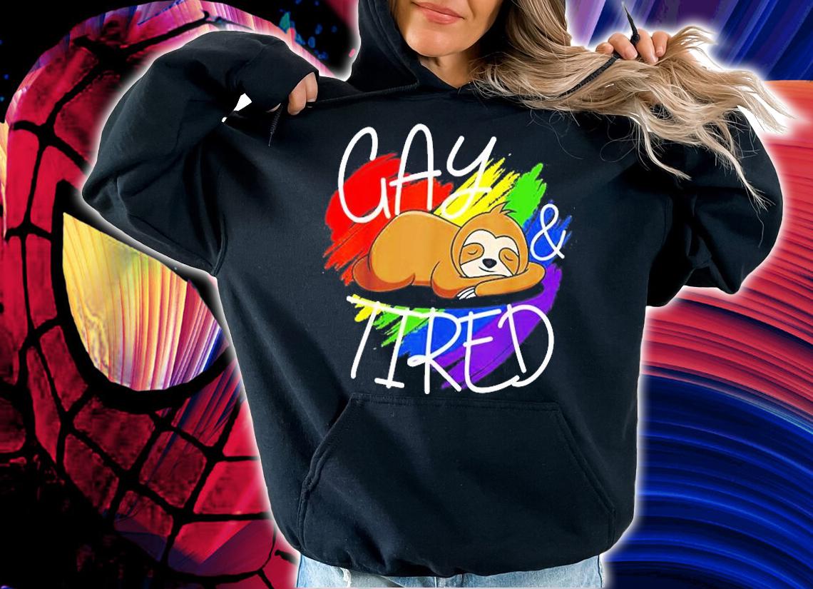 Gay and Tired Funny LGBT Sloth Rainbow Pride T-Shirt t-shirt hoodie