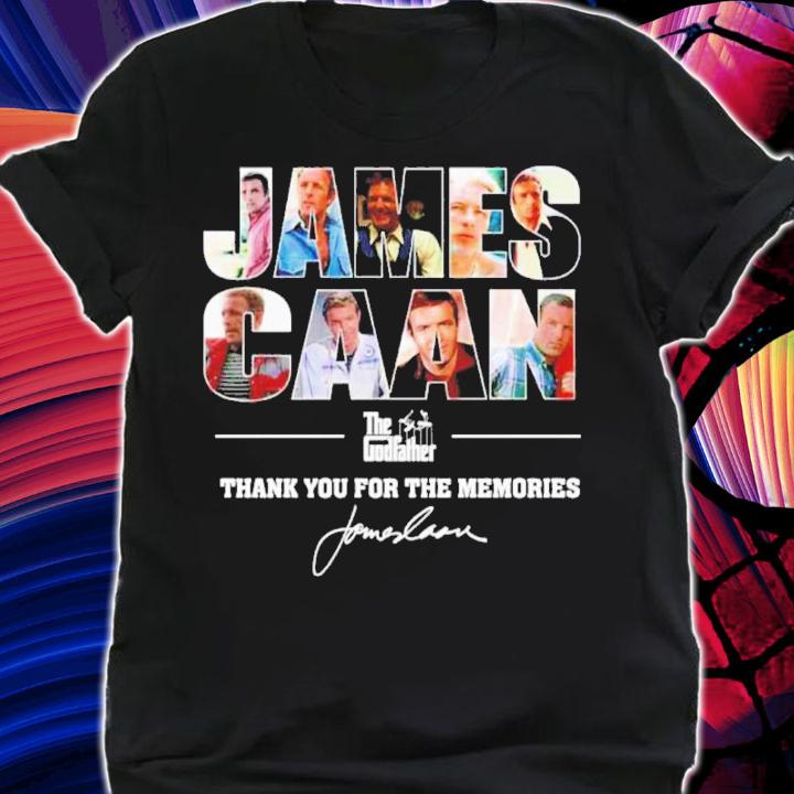 James Caan Thank You For The Memories The Godfather Shirt t-shirt