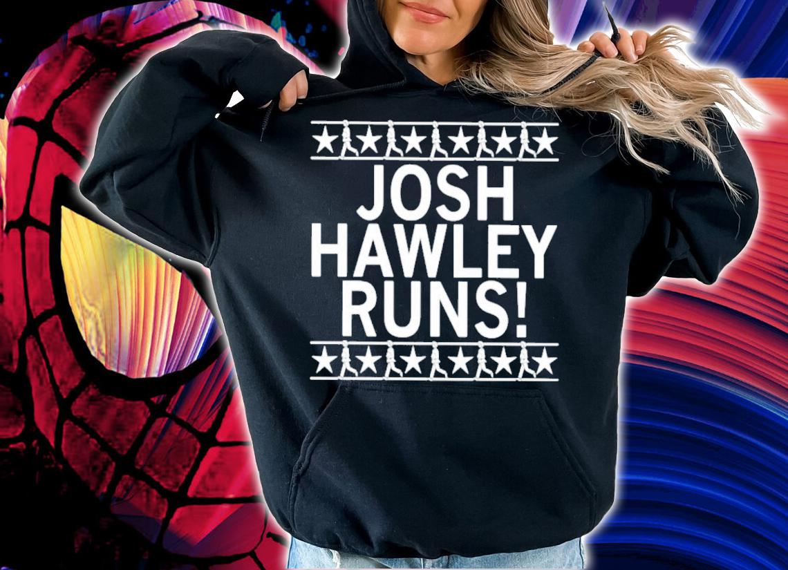 Josh Hawley Runs Shirt t-shirt hoodie