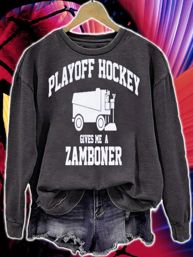 Playoff Hockey Gives Me A Zamboner T-Shirt t-shirt sweatshirt