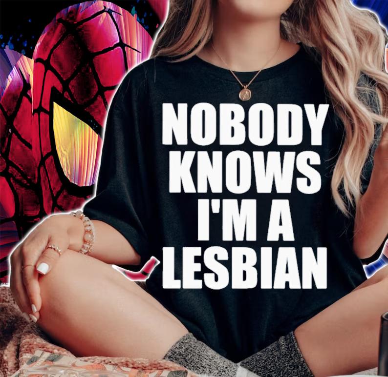 Nobody Knows I'm A Lesbian Shirt t-shirt