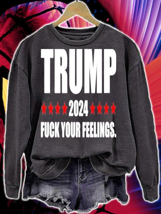 Trump 2024 fuck your feelings shirt t-shirt
