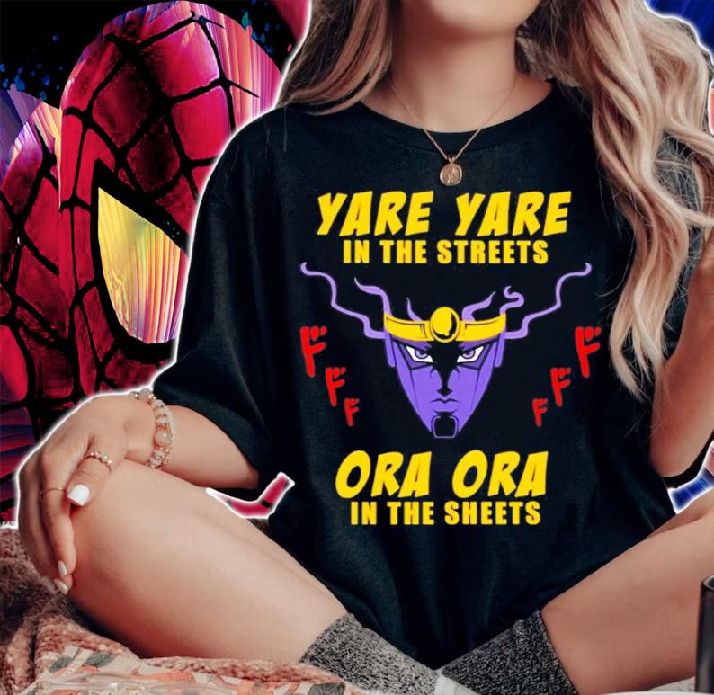 Yare Yare In The Streets Ora Ora In The Sheets Shirt t-shirt woman shirt