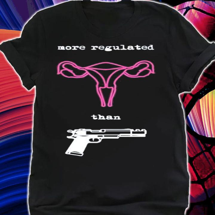 Uterus More Regulated Than Guns Pro Choice Reproductive Shirt t-shirt