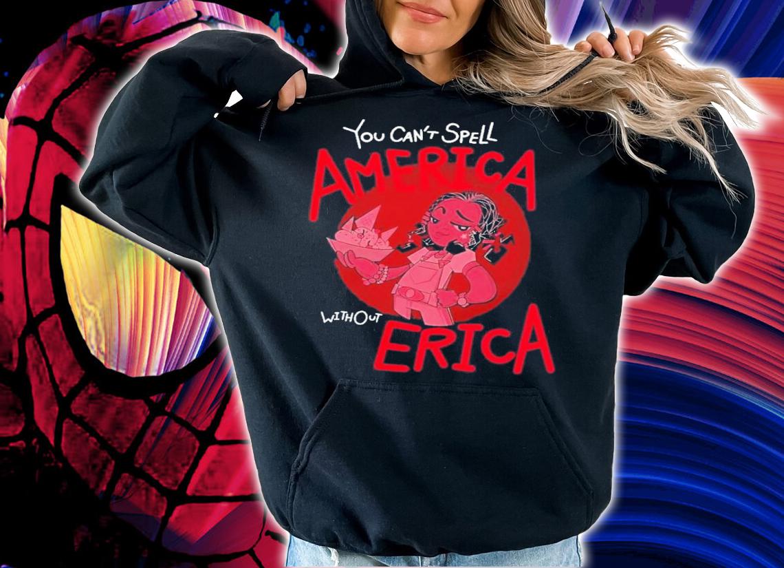 You Can't Spell America Without Erica Hawkins High School Shirt t-shirt