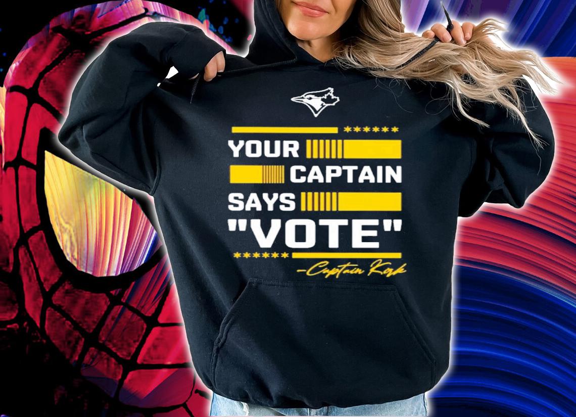 Your Captain Says Vote Captain Kirk Toronto Blue Jays Shirt t-shirt