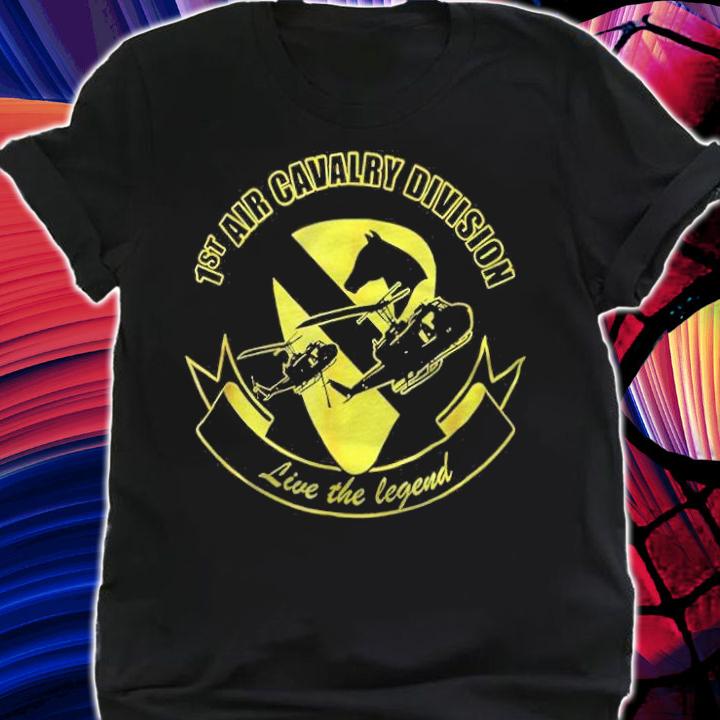 1st air Cavalry Division Live The Legend shirt t-shirt shirt
