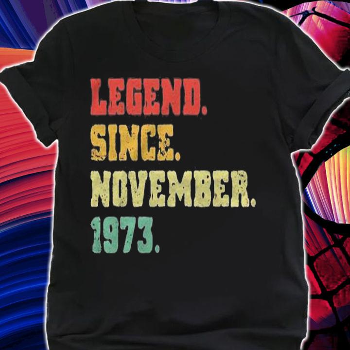 48Th Birthday Gifts 48 Years Old Legend Since November 1973 Ver2 Shirt t-shirt shirt
