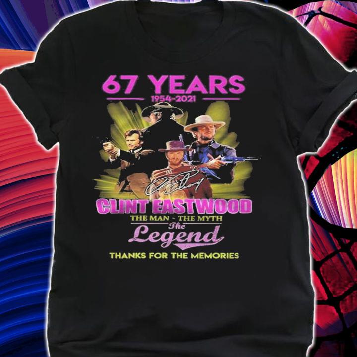 57 years 1954-2021 Clint Eastwood the man the myth the legend signature shirt t-shirt