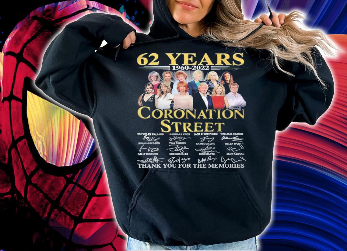 62 Years 1960-2022 Coronation Street Signatures Thank You For The Memories T-Shirt t-shirt hoodie