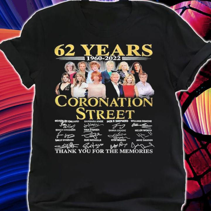 62 Years 1960-2022 Coronation Street Signatures Thank You For The Memories T-Shirt t-shirt shirt