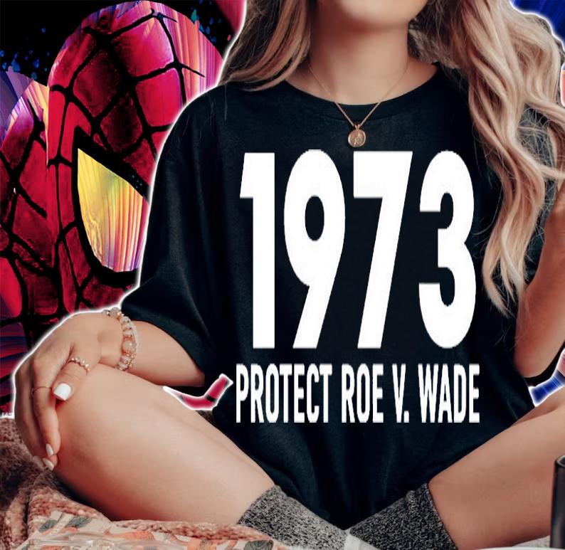 1973 Protect Roe V.Wade T-Shirt t-shirt woman shirt