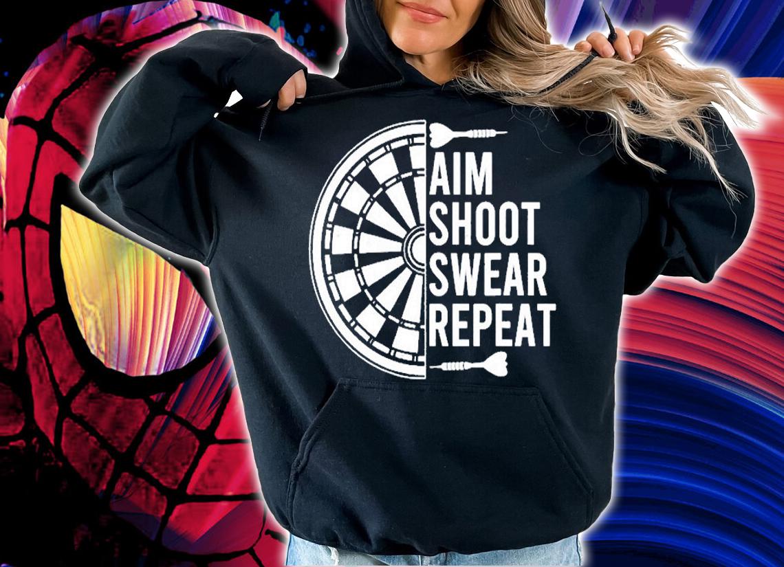 Aim Shoot Swear Repeat Dartboard Dart Player Darts T-Shirt t-shirt hoodie