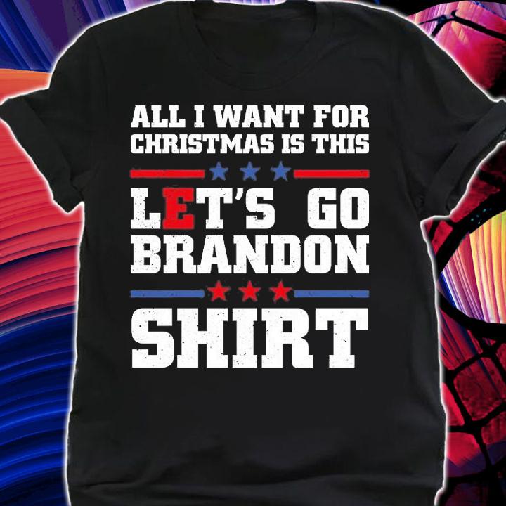 All I Want For Christmas Is This Lets Go Brandon Shirt Funny Christmas T-Shirt t-shirt