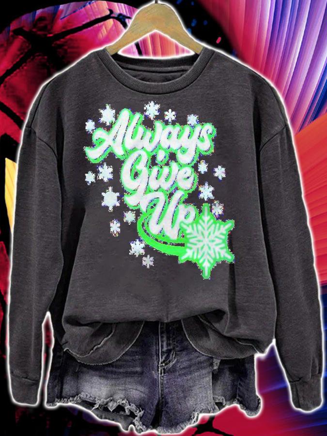 Always give up Christmas shirt t-shirt sweatshirt