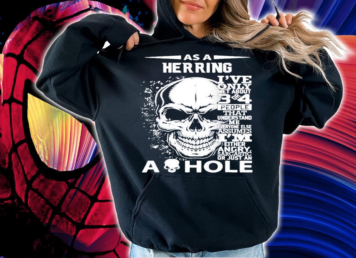 As A Herring Ive Only Met About 3 4 People L3 Ver2 T-Shirt t-shirt hoodie