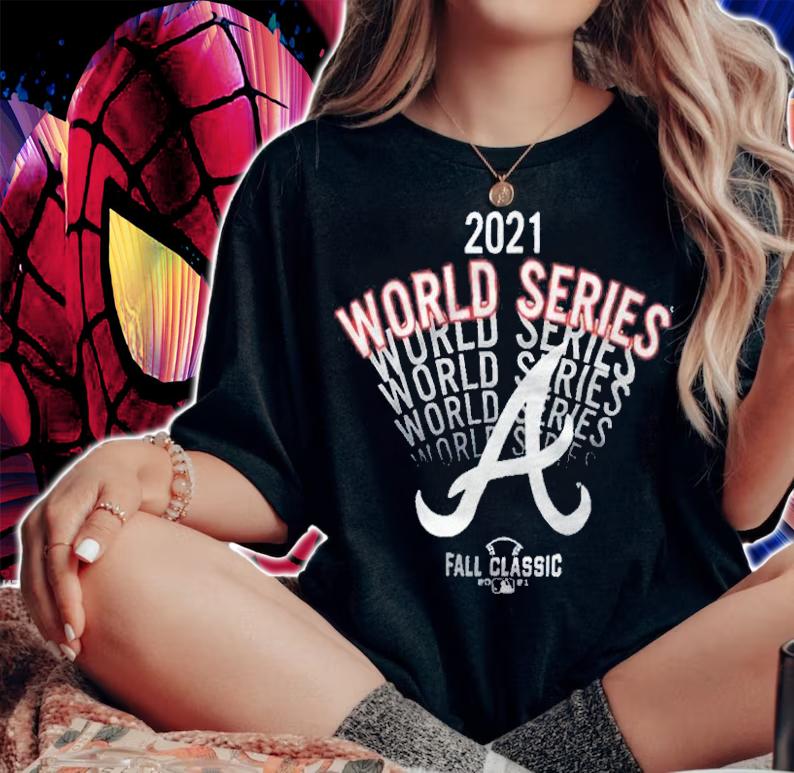 Atlanta Braves 2021 World Series Fall Classic T-shirt t-shirt woman shirt