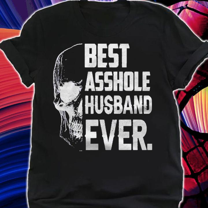 Best Asshole Husband Ever Gift For Wedding Anniversary shirt t-shirt
