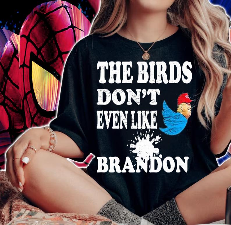Biden Bird Poop I The Birds Don't Even Like Biden Funny T-Shirt t-shirt woman shirt