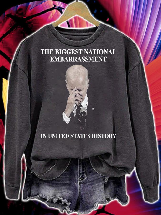 Biden The Biggest National Embarrassment Sarcasm Men Women T-Shirt t-shirt sweatshirt