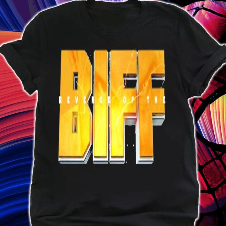 Biff Busick Revenge Of The Biff Shirt t-shirt shirt