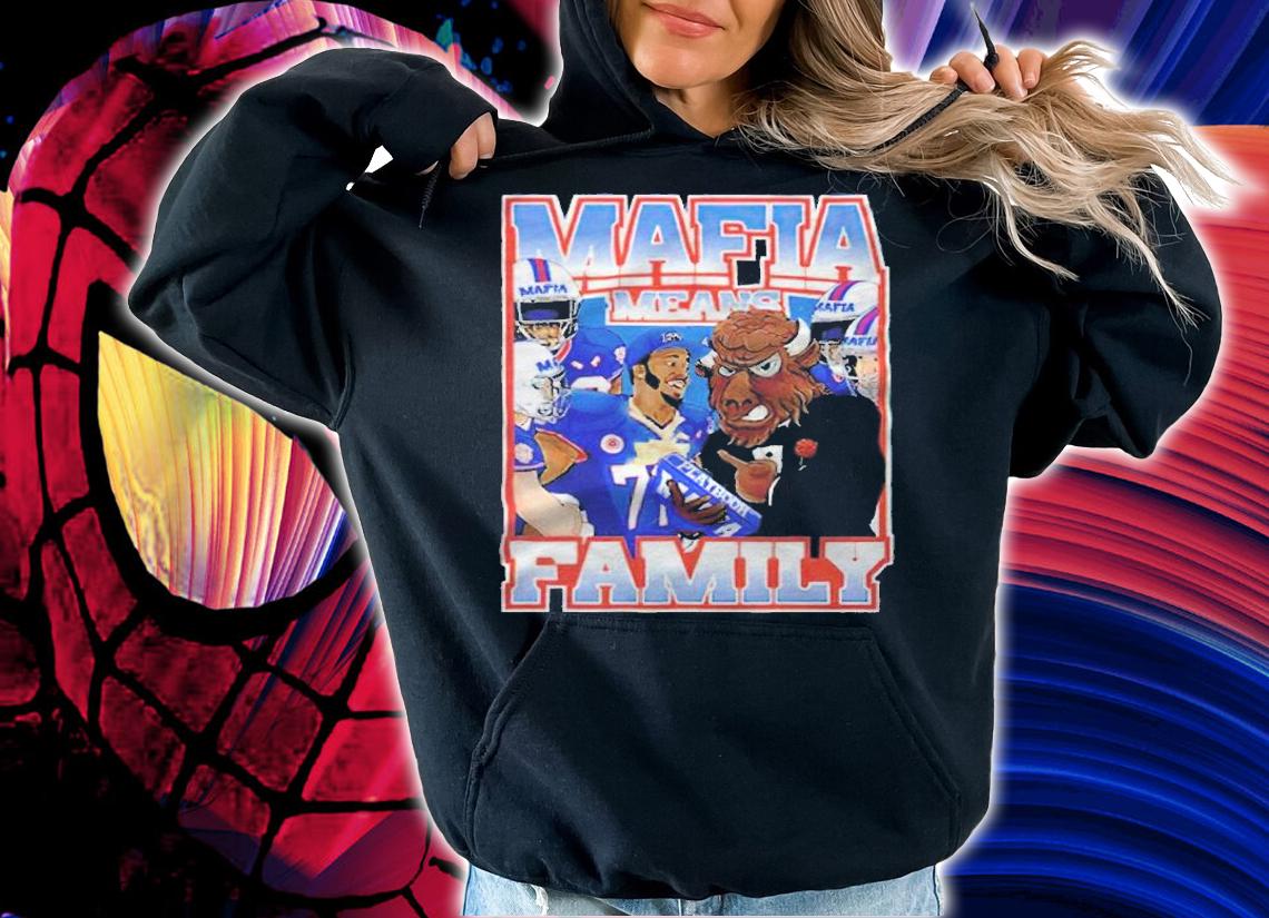 Bills Benny Collab Mafia Means Family T-shirt t-shirt hoodie