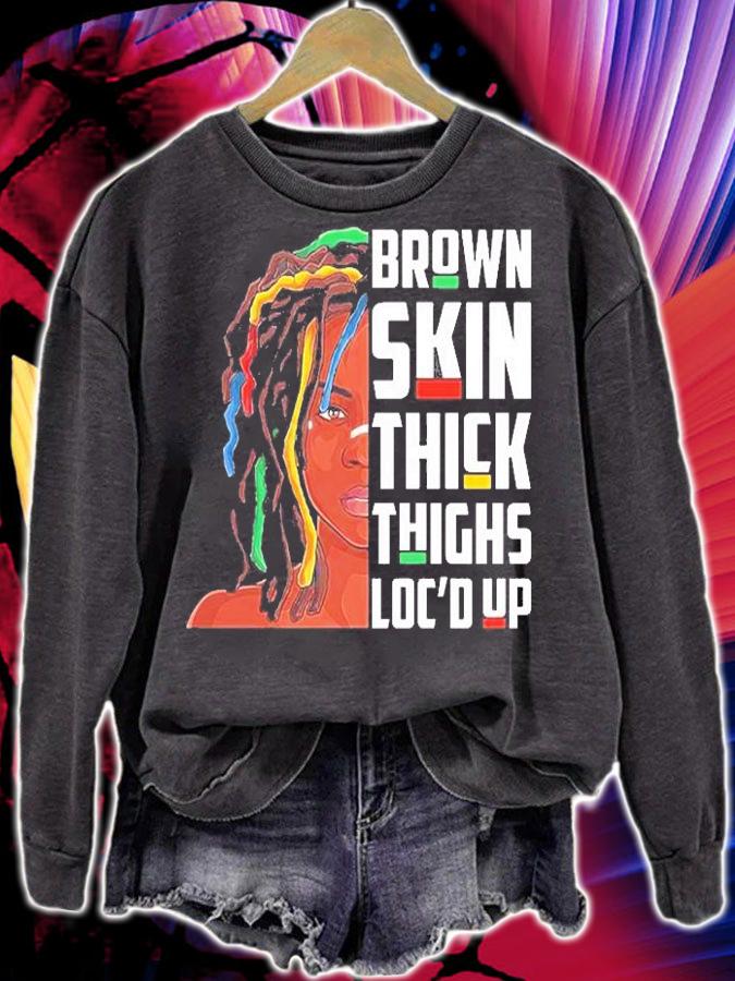 Black Girl Brown Skin Thick Things Loc'd Up T-Shirt t-shirt