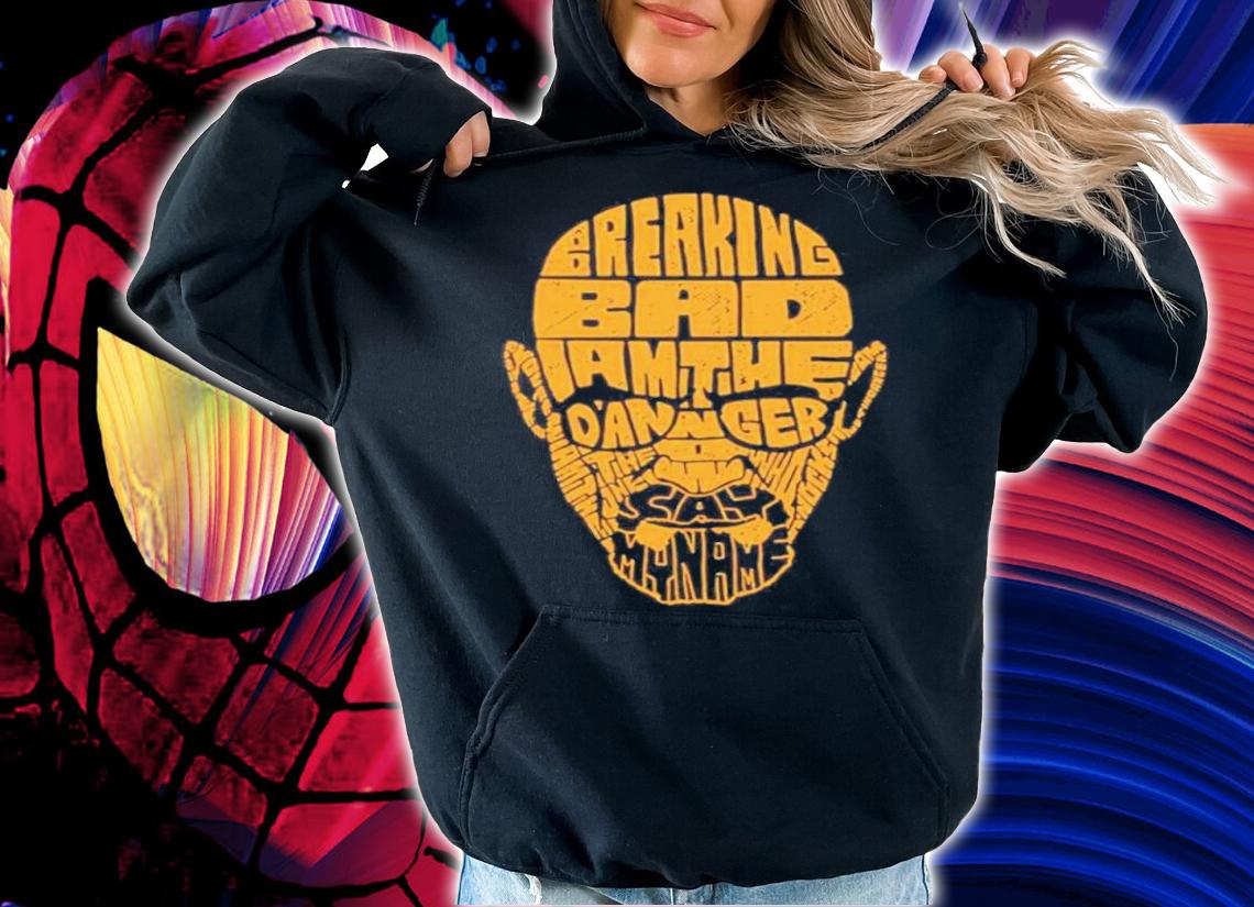 Breaking Bad I Am The Danger Say My Name Shirt t-shirt