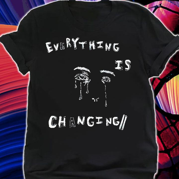 Everything is Changing T-shirt t-shirt shirt